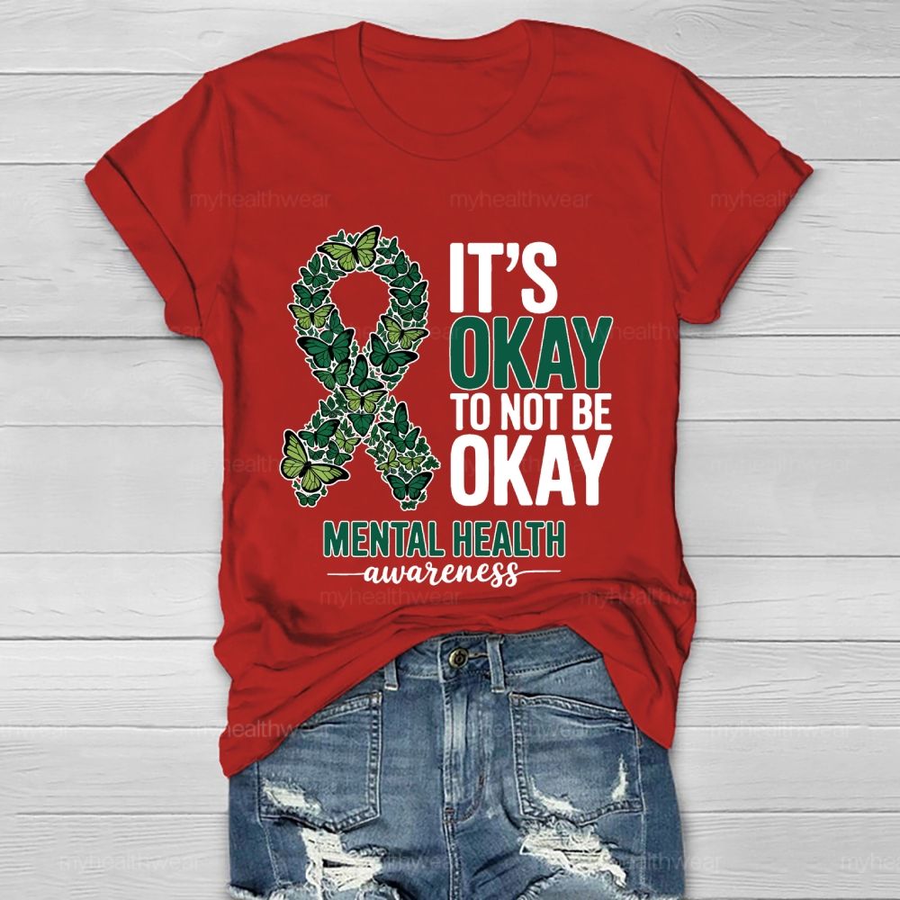 Its Okay To Not Be Okay  Mental Health Awareness Healthwear T-shirt