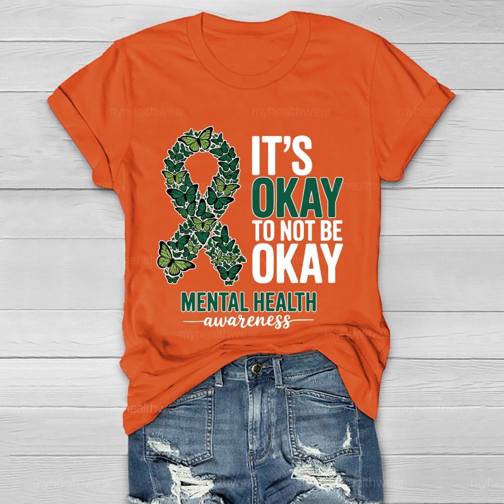 Its Okay To Not Be Okay  Mental Health Awareness Healthwear T-shirt