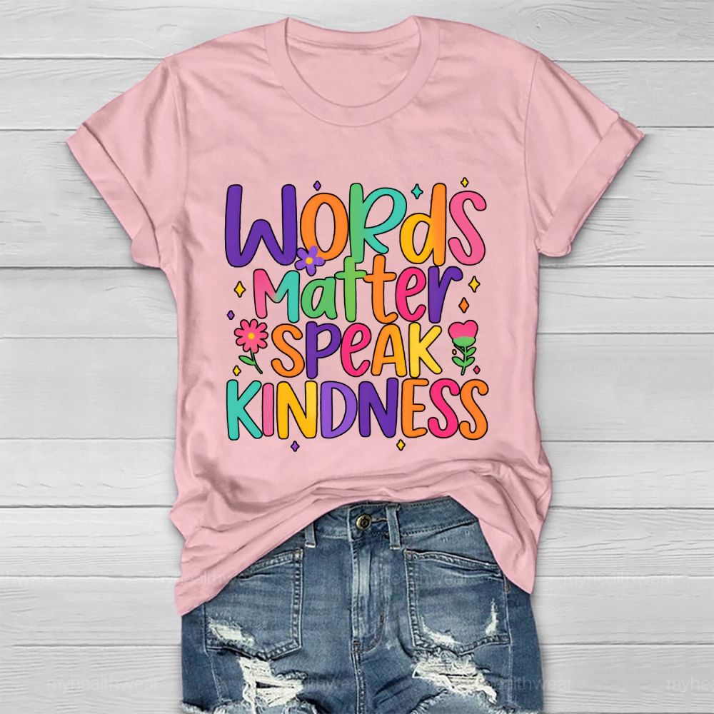 Words Matter Speak Kindness  Healthwear T-shirt