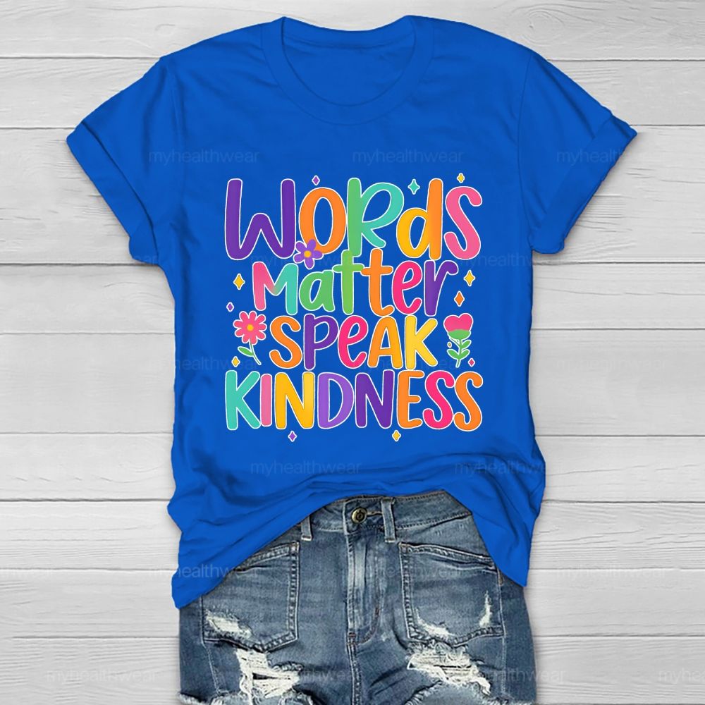 Words Matter Speak Kindness  Healthwear T-shirt