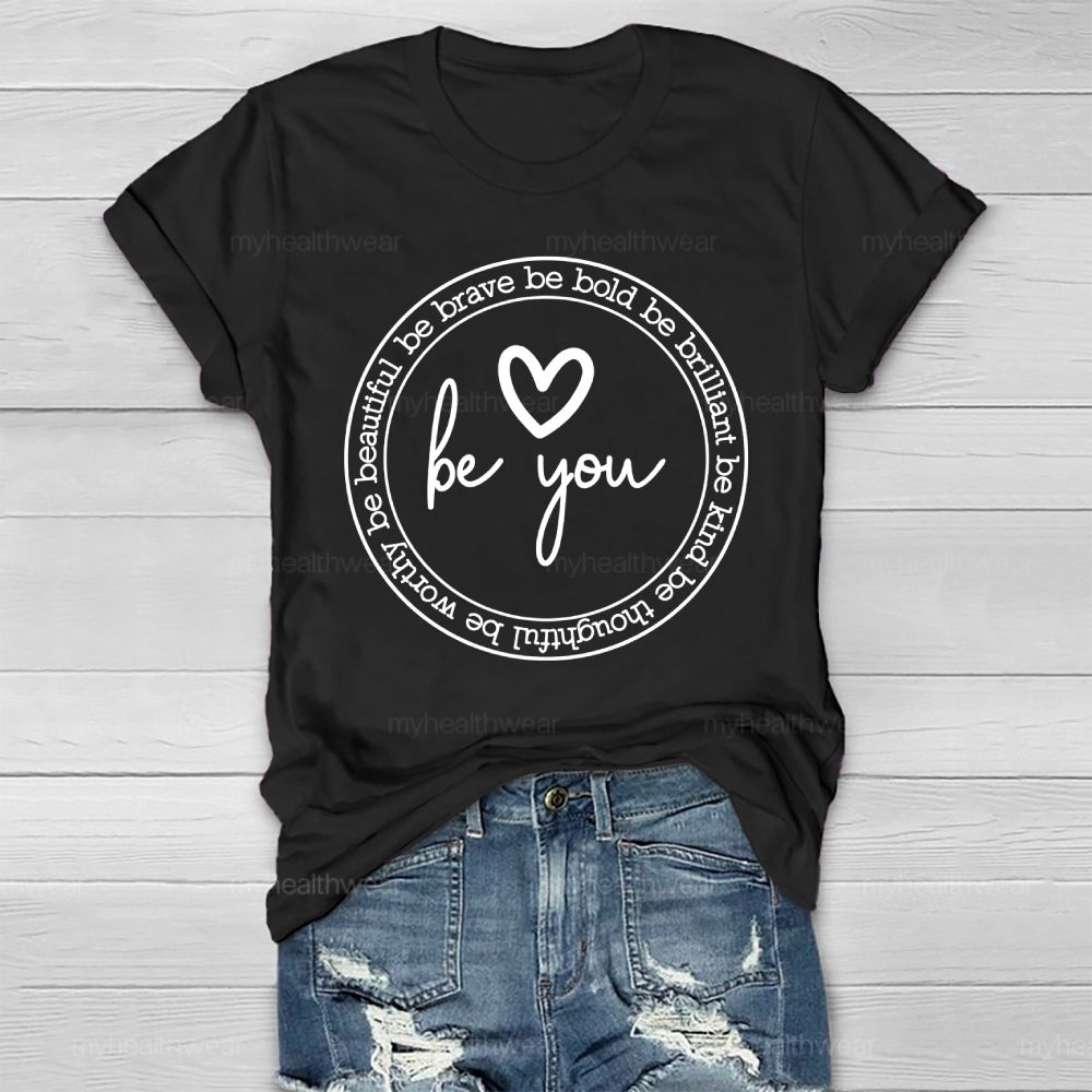 Be Bold Be Brave Be You Healthwear T-shirt