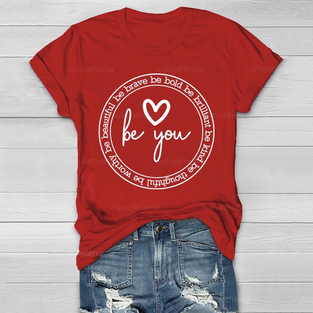 Be Bold Be Brave Be You Healthwear T-shirt