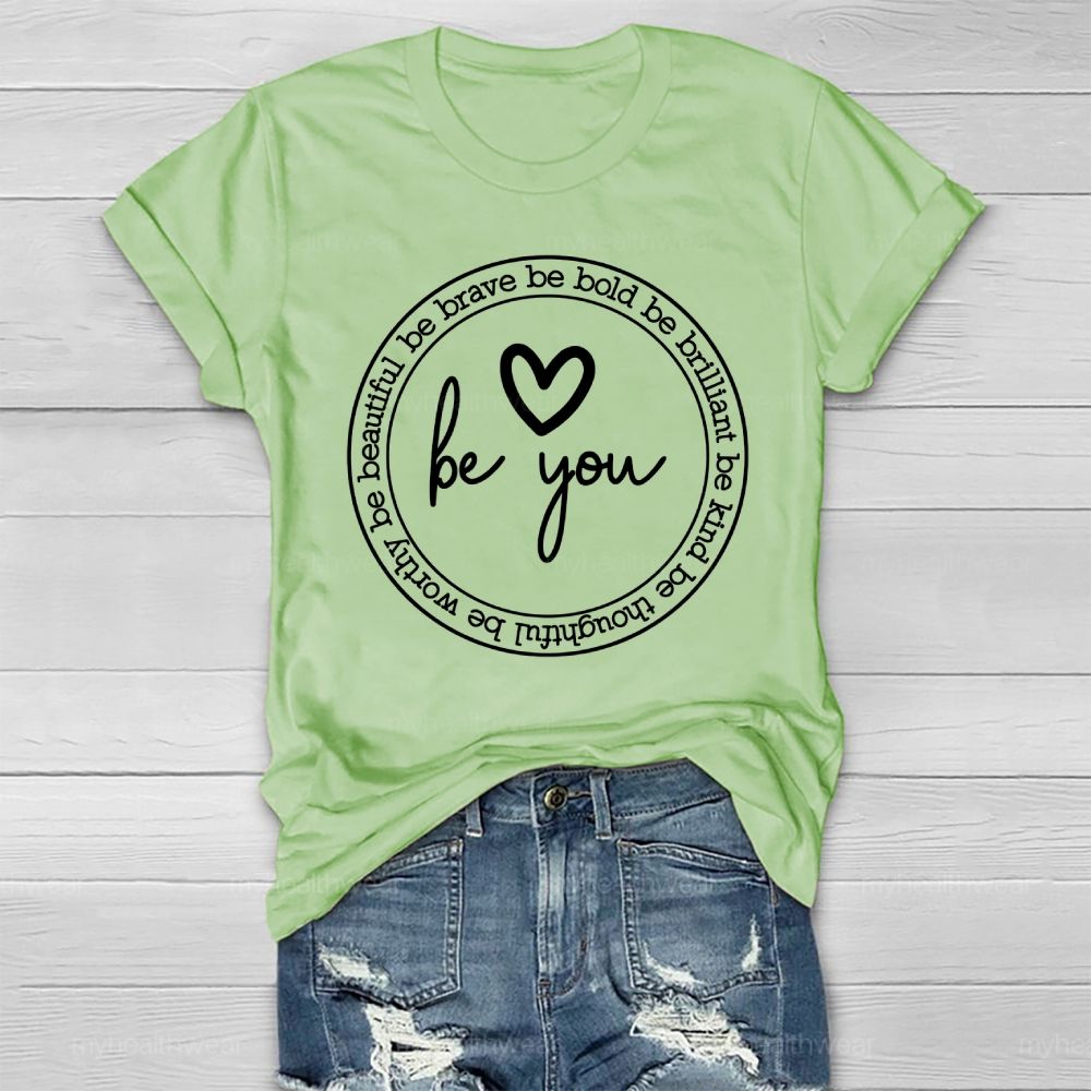 Be Bold Be Brave Be You Healthwear T-shirt