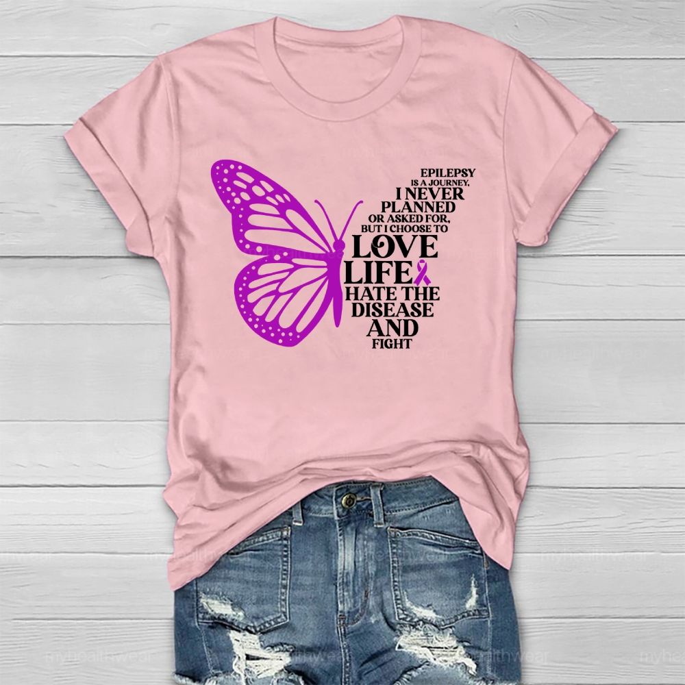 Epilepsy Is A Journey I Never Planned On But Love Life Healthwear T-shirt