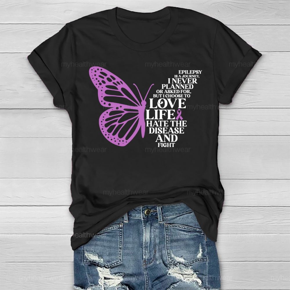 Epilepsy Is A Journey I Never Planned On But Love Life Healthwear T-shirt