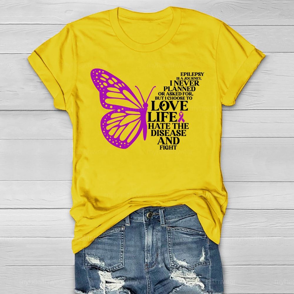 Epilepsy Is A Journey I Never Planned On But Love Life Healthwear T-shirt