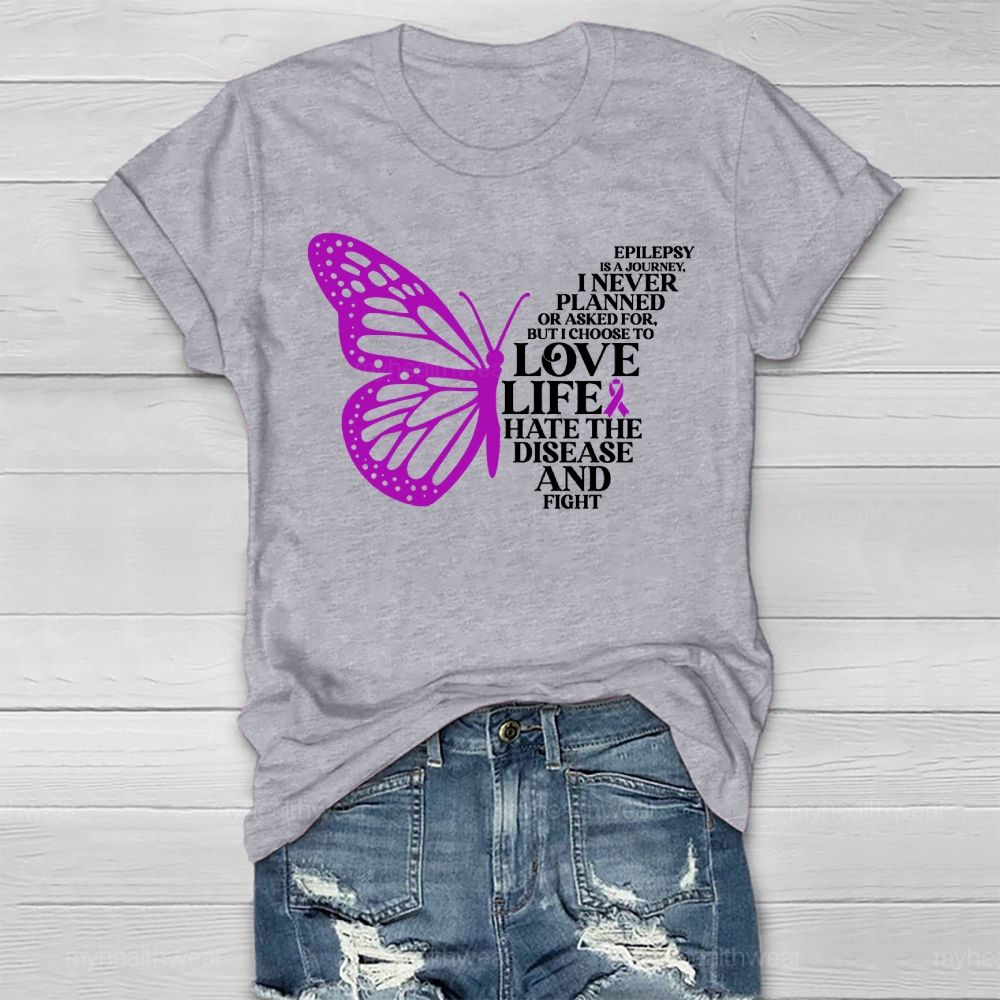 Epilepsy Is A Journey I Never Planned On But Love Life Healthwear T-shirt