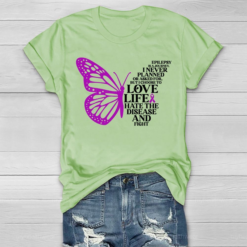 Epilepsy Is A Journey I Never Planned On But Love Life Healthwear T-shirt