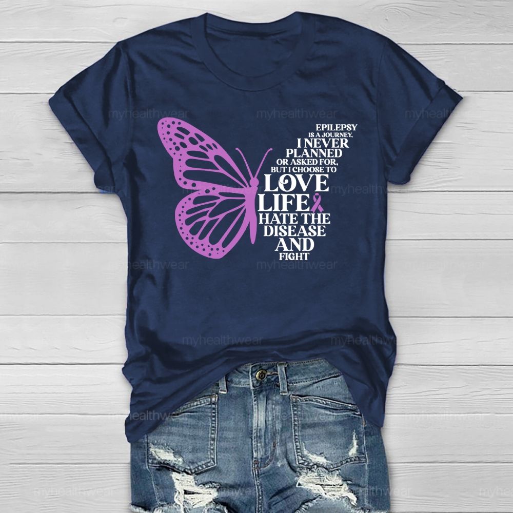 Epilepsy Is A Journey I Never Planned On But Love Life Healthwear T-shirt