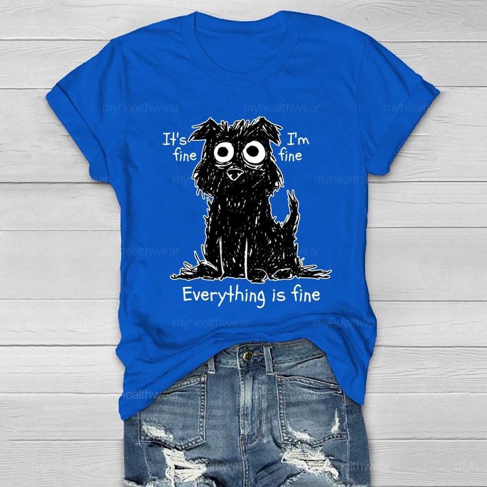 It's Fine I'm Fine Everything's Fine  Healthwear T-shirt