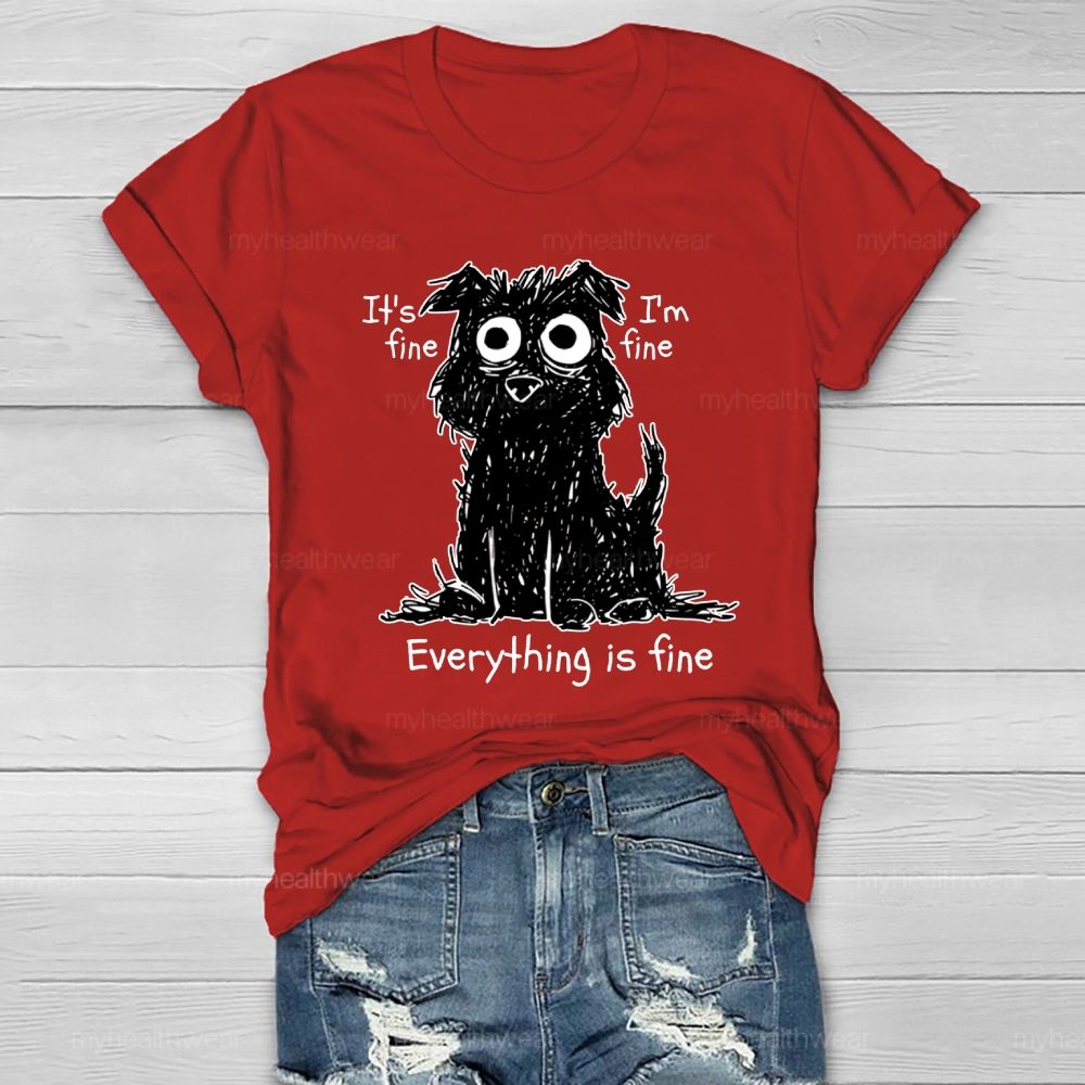 It's Fine I'm Fine Everything's Fine  Healthwear T-shirt