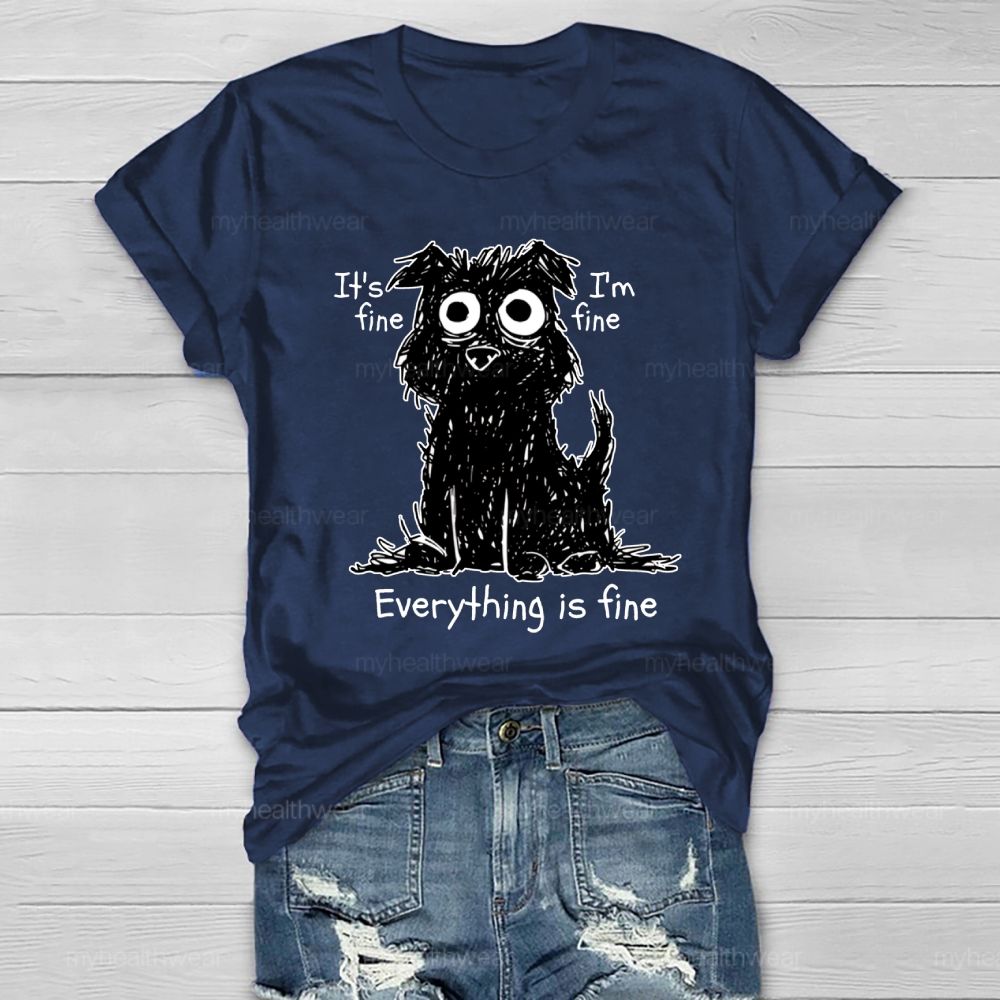It's Fine I'm Fine Everything's Fine  Healthwear T-shirt