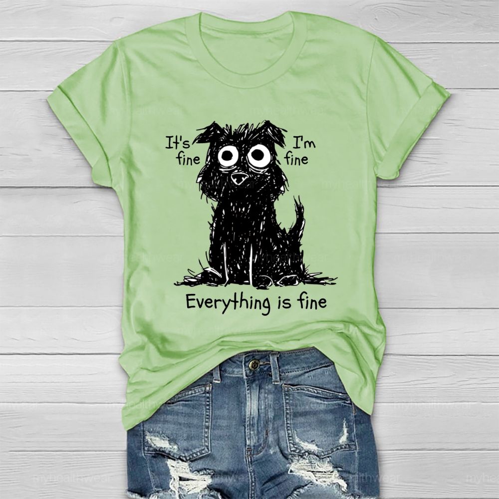 It's Fine I'm Fine Everything's Fine  Healthwear T-shirt