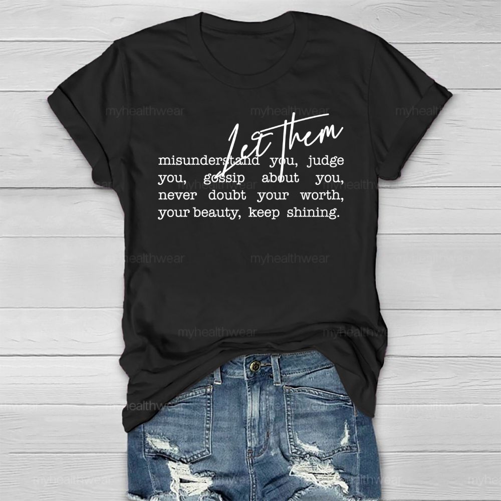 Let Them Misunderstand You Healthwear T-shirt