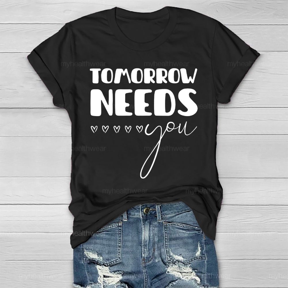 Tomorrow Needs You  Healthwear T-shirt
