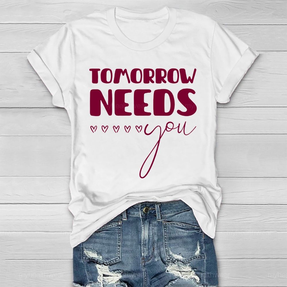 Tomorrow Needs You  Healthwear T-shirt