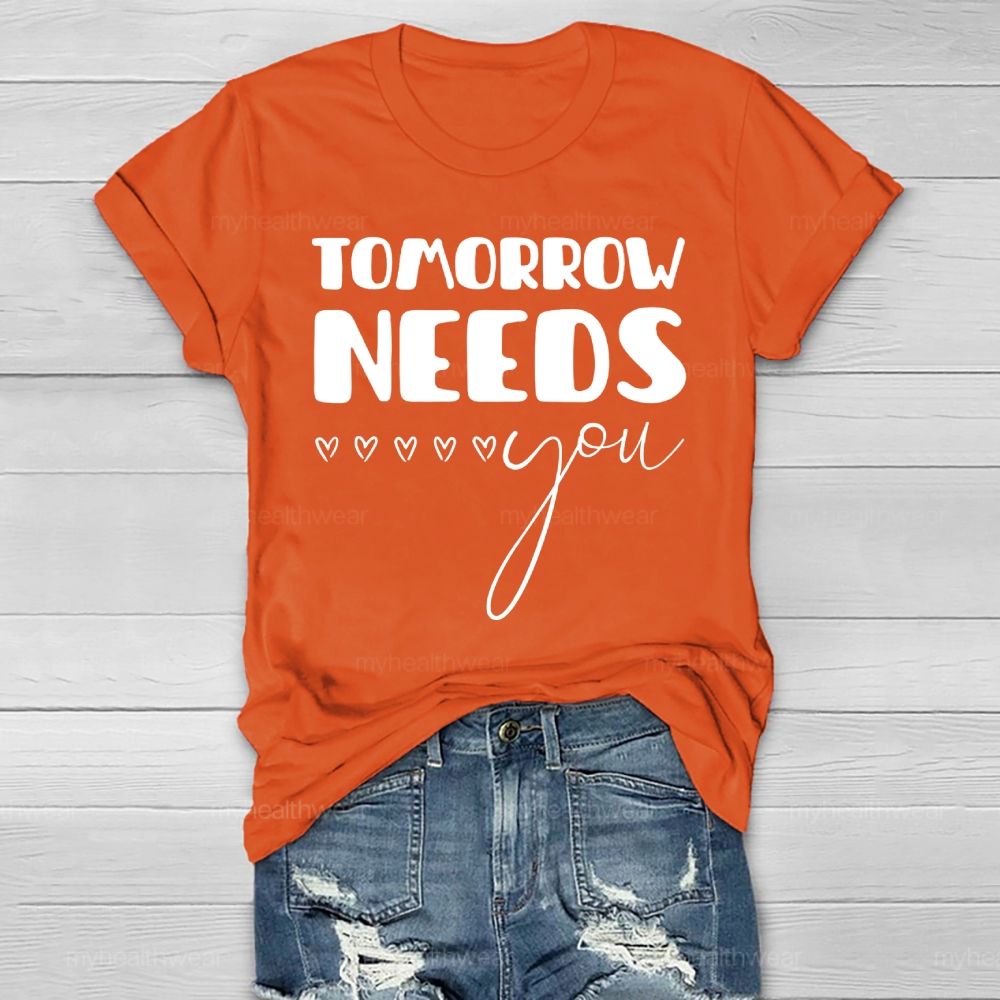 Tomorrow Needs You  Healthwear T-shirt