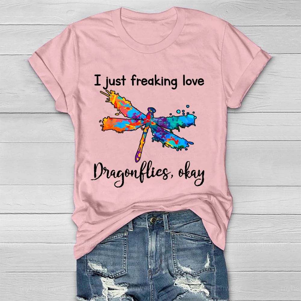 I Just Freaking Love Dragonflies Ok Healthwear T-shirt