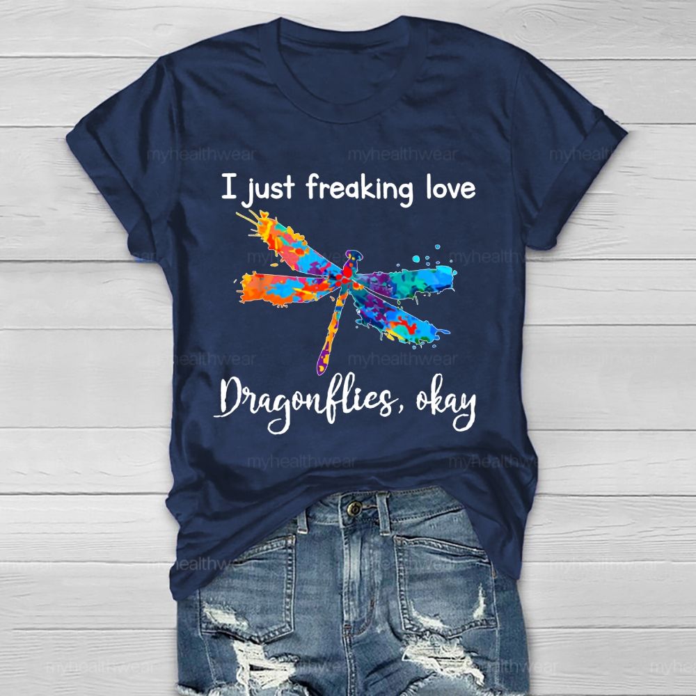 I Just Freaking Love Dragonflies Ok Healthwear T-shirt
