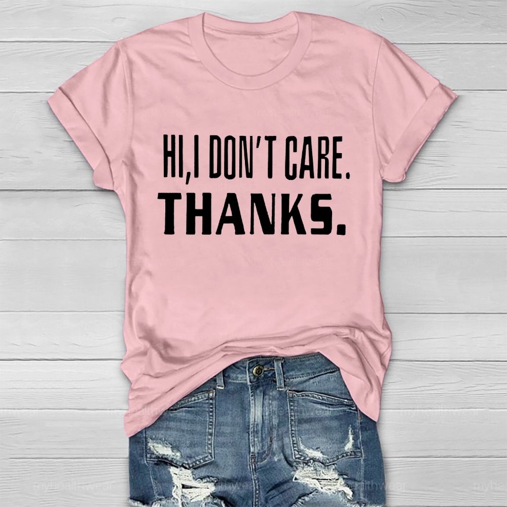 Hi I Don't Care Thanks Healthwear T-shirt