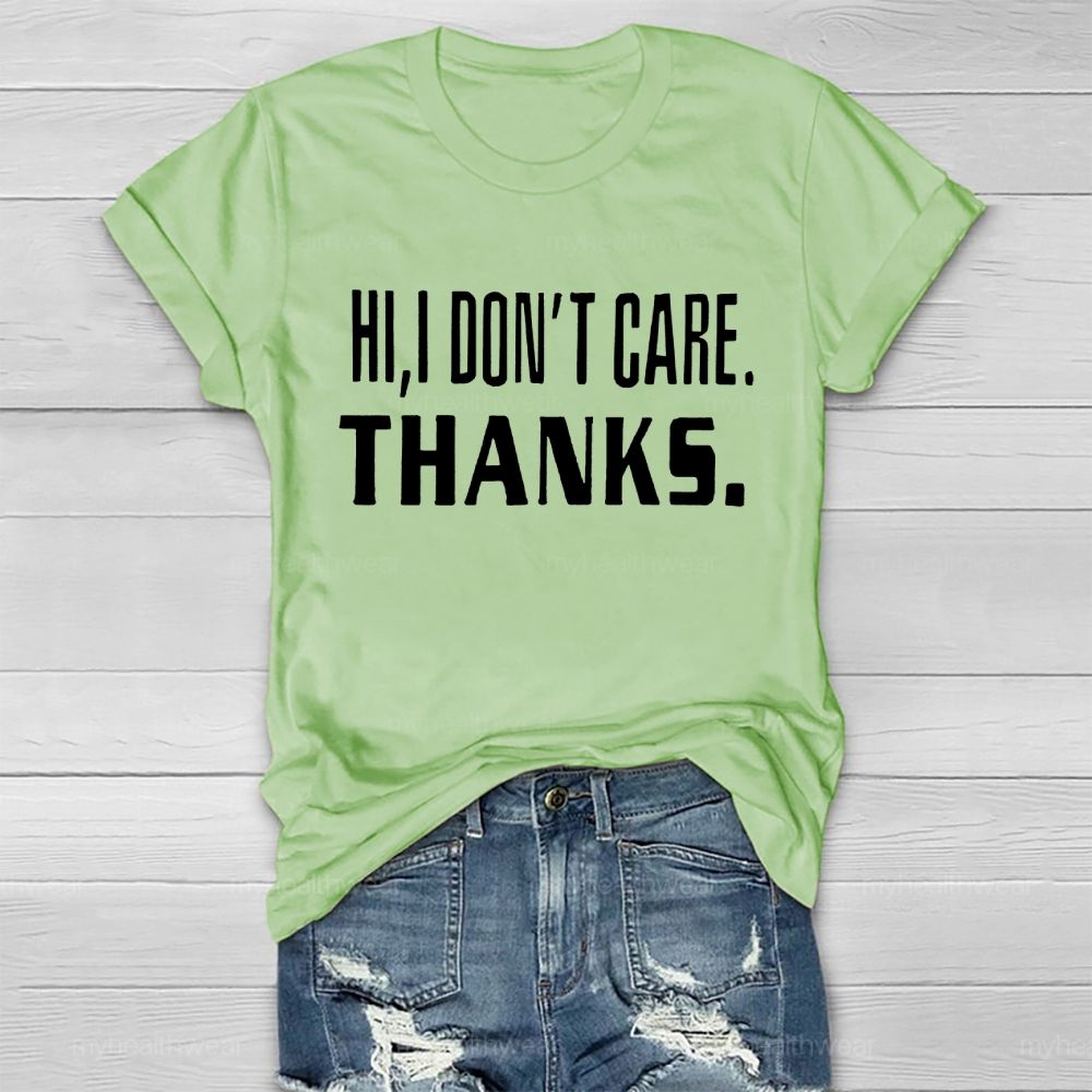 Hi I Don't Care Thanks Healthwear T-shirt