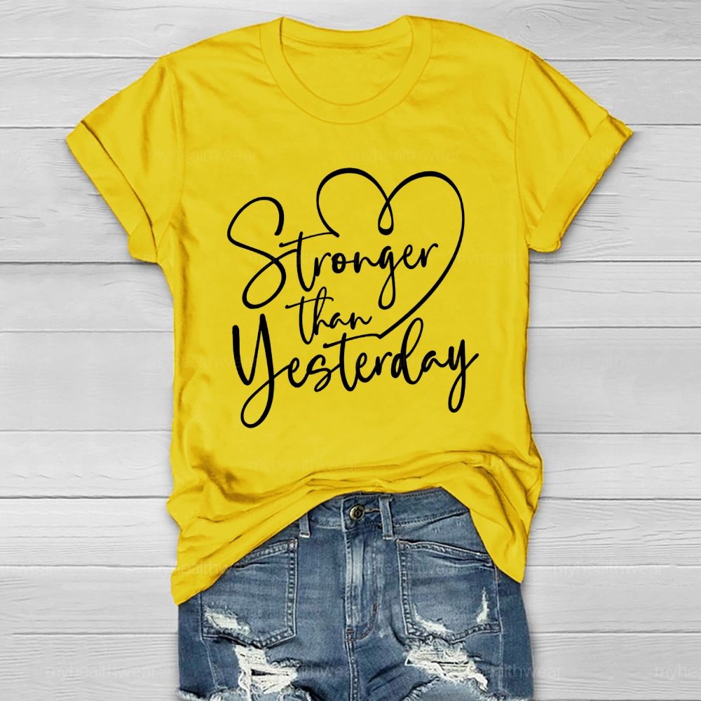 Stronger Than Yesterday Healthwear T-shirt