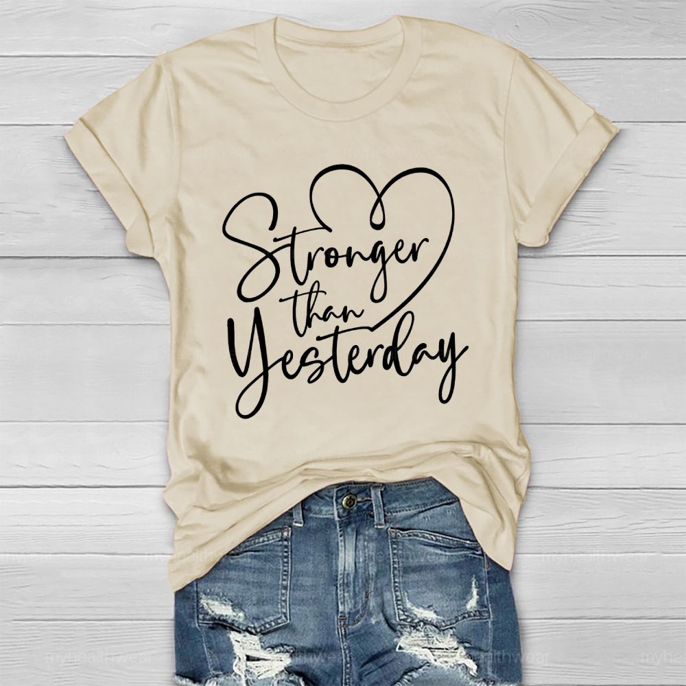 Stronger Than Yesterday Healthwear T-shirt