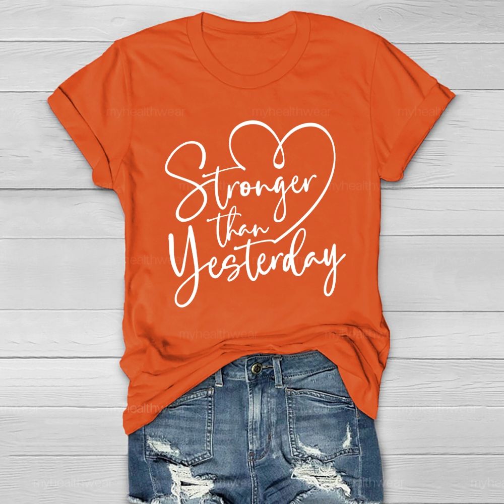 Stronger Than Yesterday Healthwear T-shirt