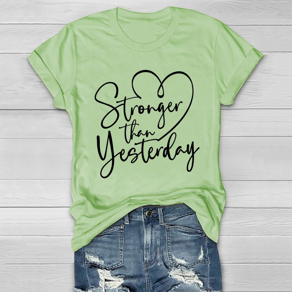 Stronger Than Yesterday Healthwear T-shirt