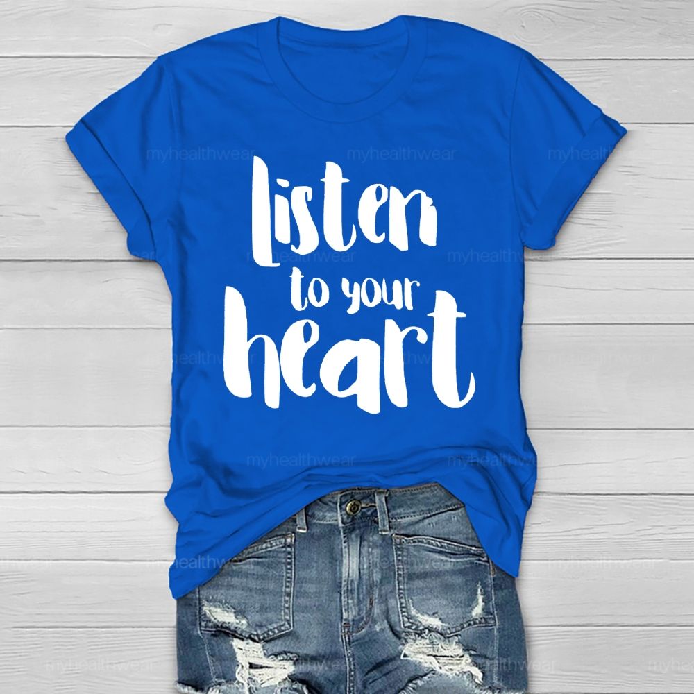 Listen To Your Heart Healthwear T-shirt