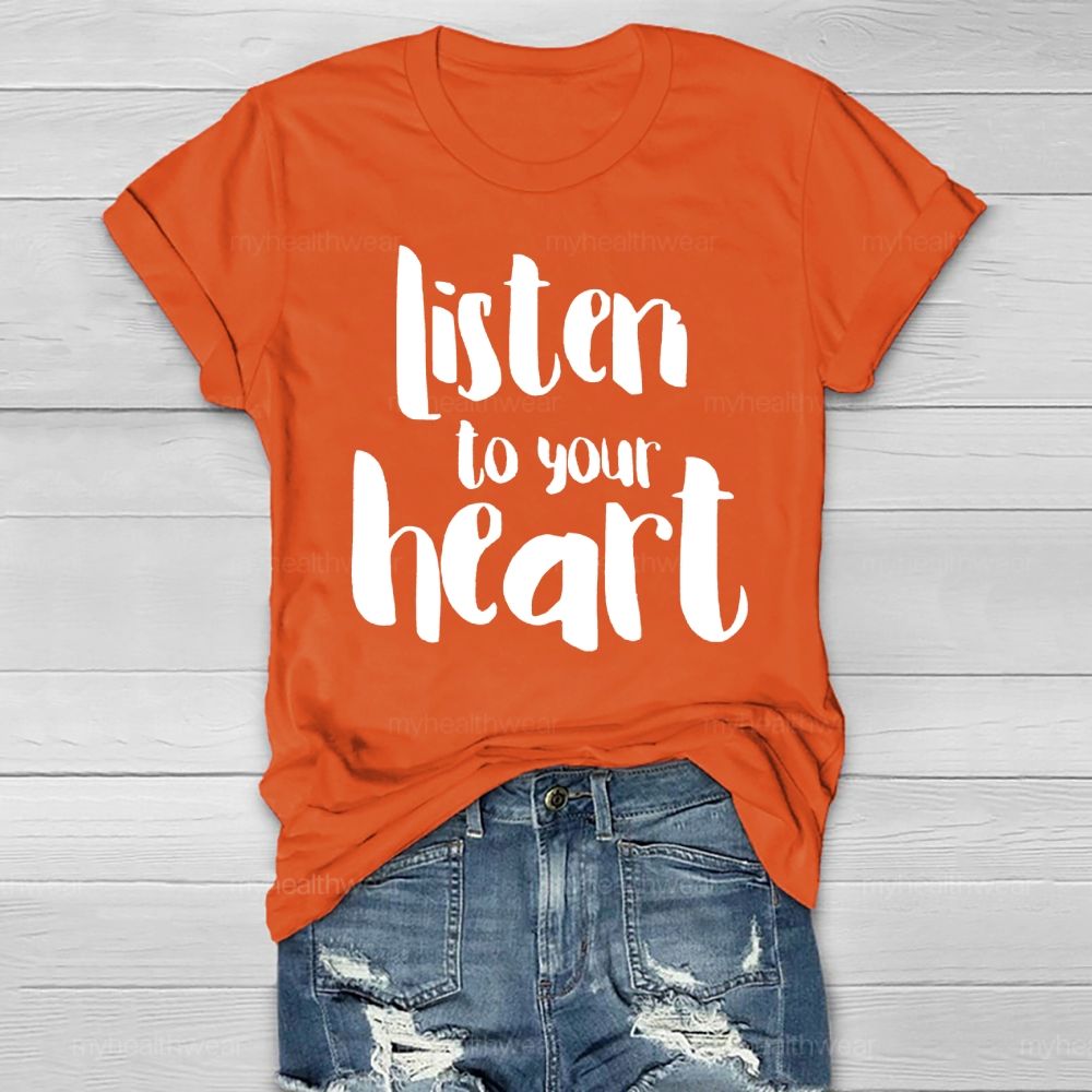 Listen To Your Heart Healthwear T-shirt