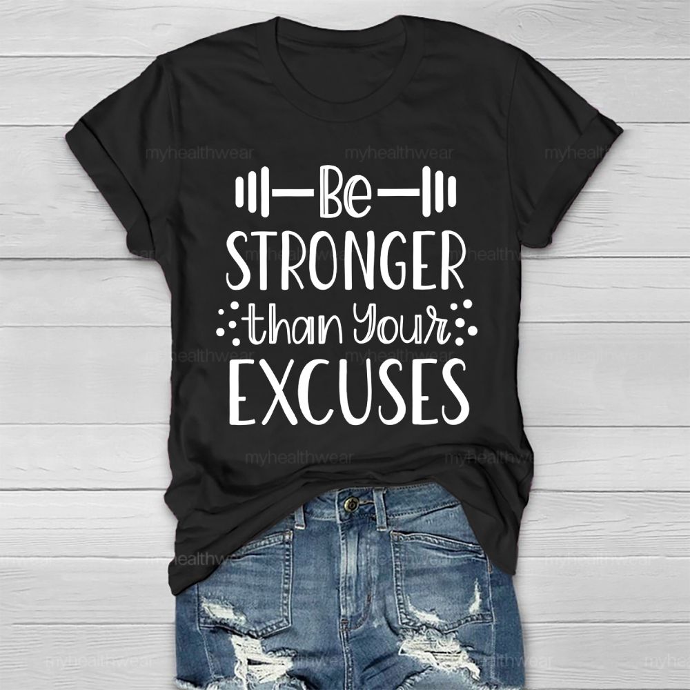 Be Stronger Than Your Excuses Healthwear T-shirt