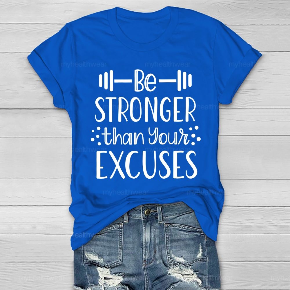 Be Stronger Than Your Excuses Healthwear T-shirt