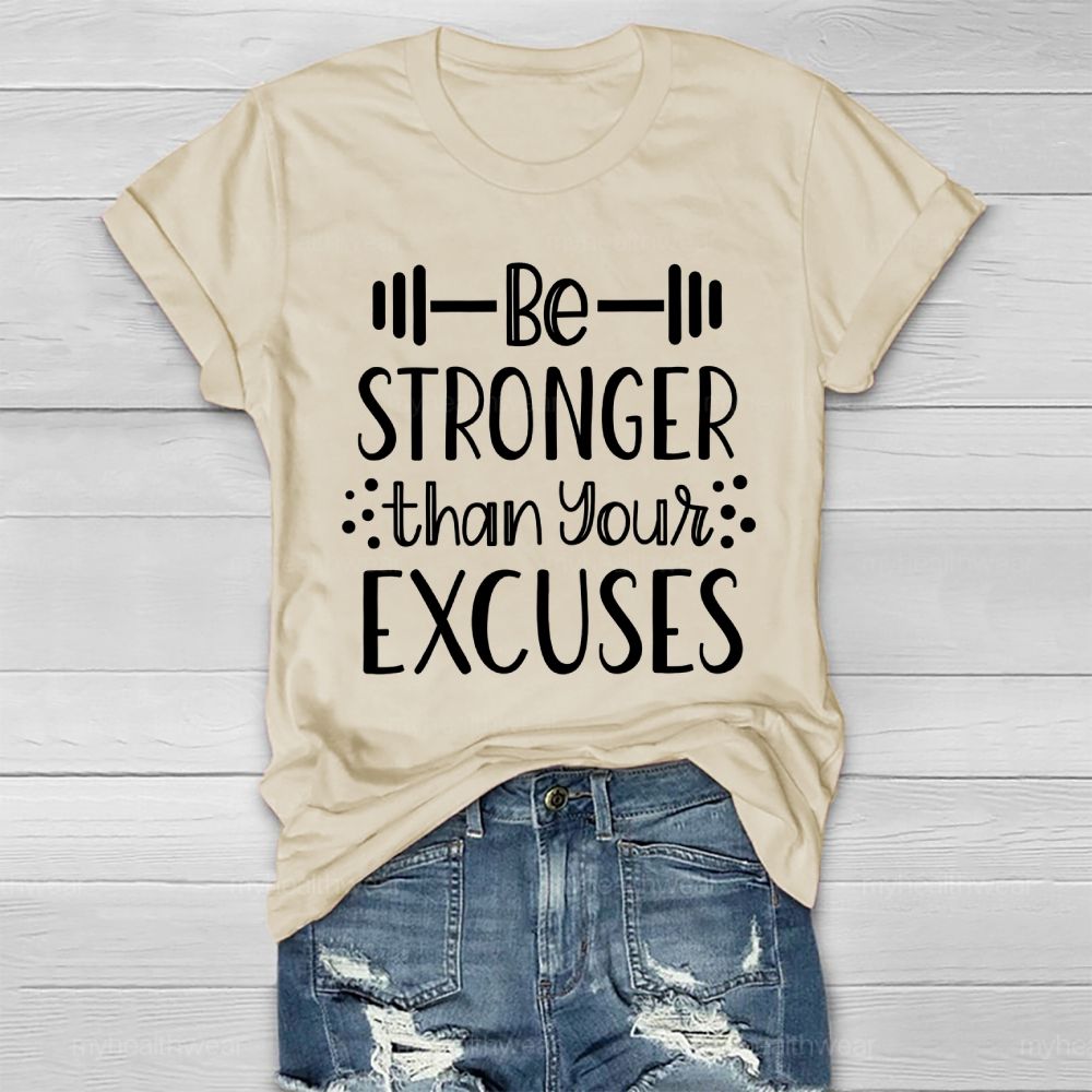 Be Stronger Than Your Excuses Healthwear T-shirt