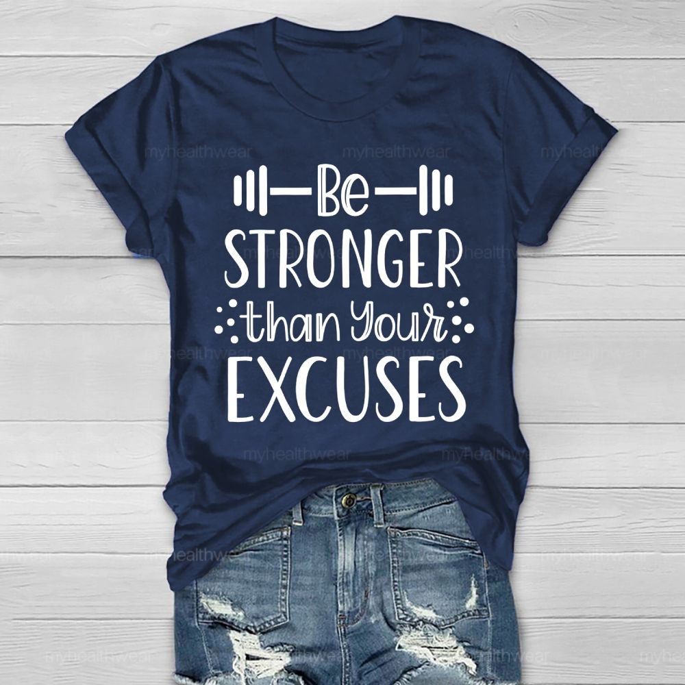 Be Stronger Than Your Excuses Healthwear T-shirt