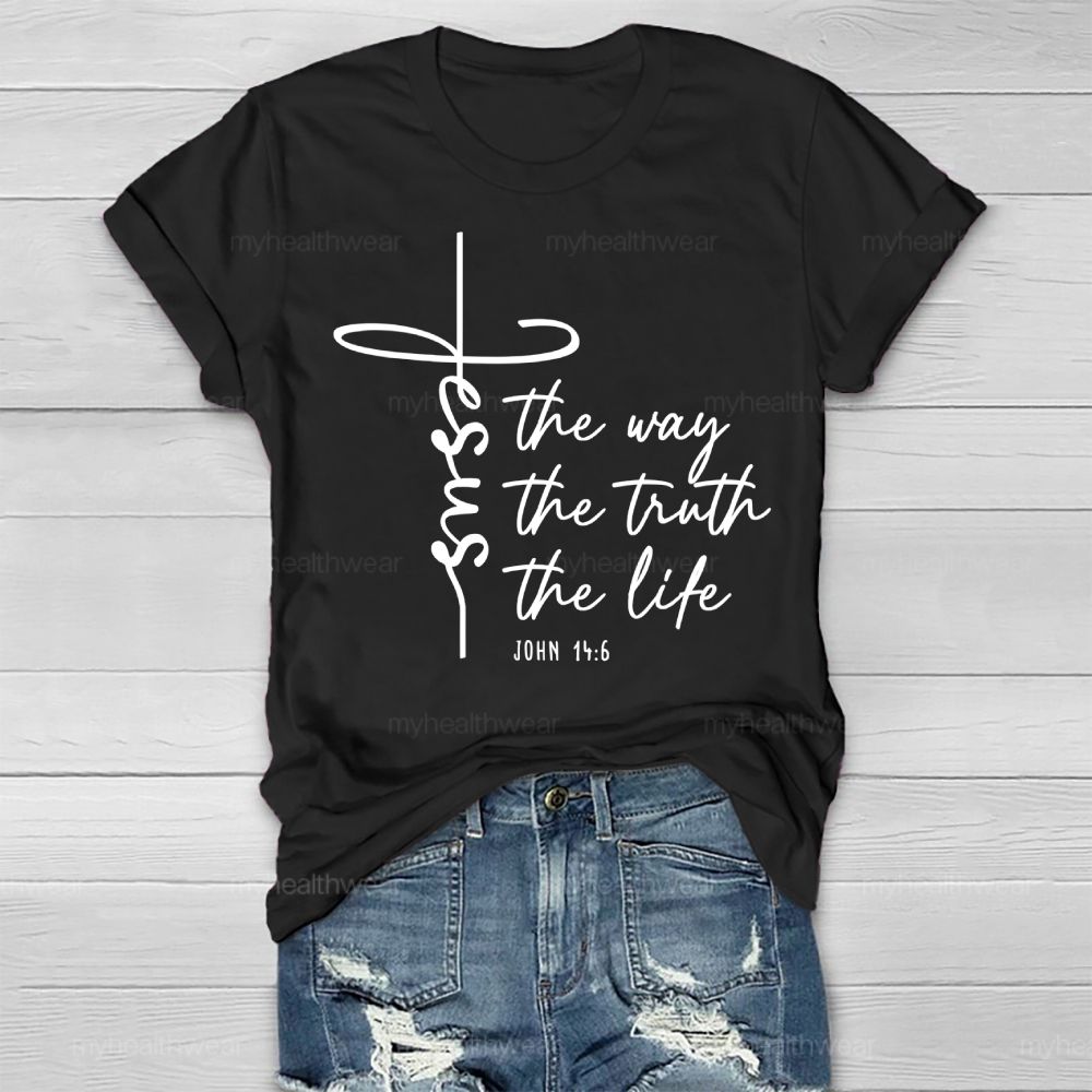 Jesus The Way The Truth The Life Healthwear T-shirt