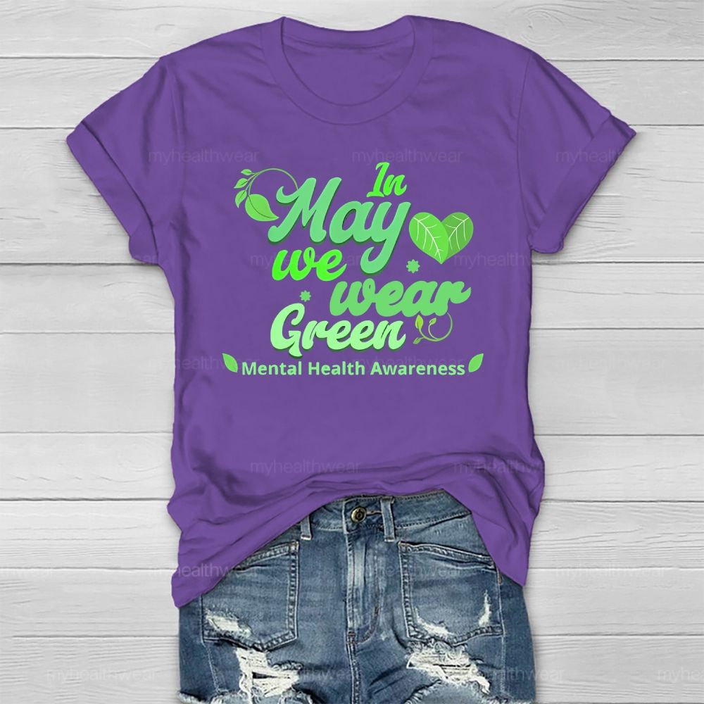 In May We Wear Green Mental Health Awareness Healthwear T-shirt