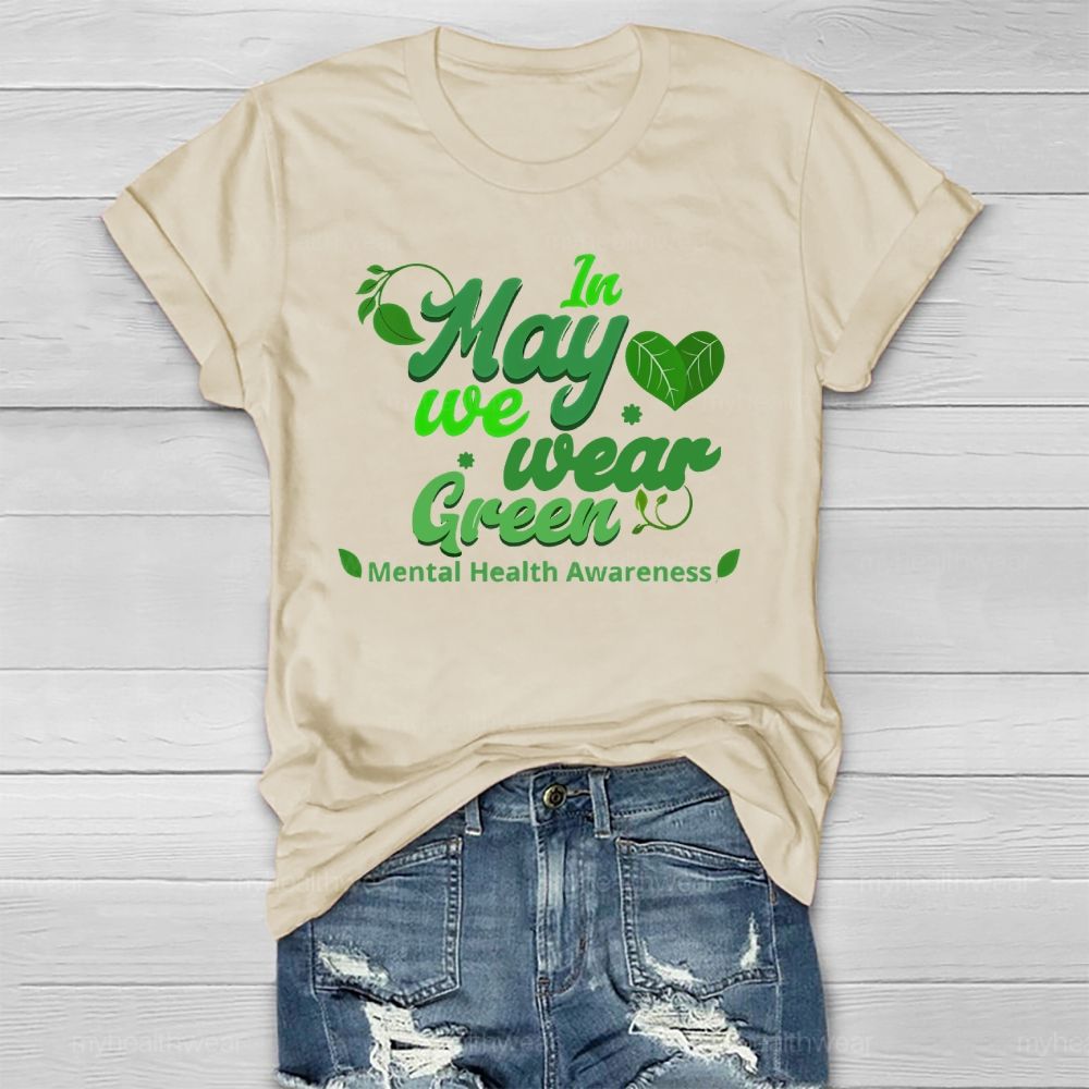In May We Wear Green Mental Health Awareness Healthwear T-shirt