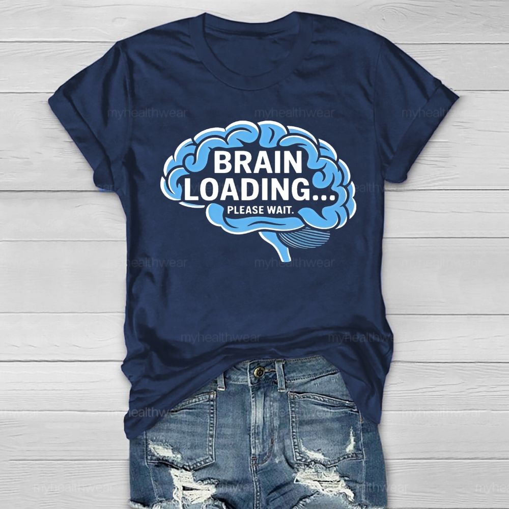Brain Loading… Please Wait Healthwear T-shirt