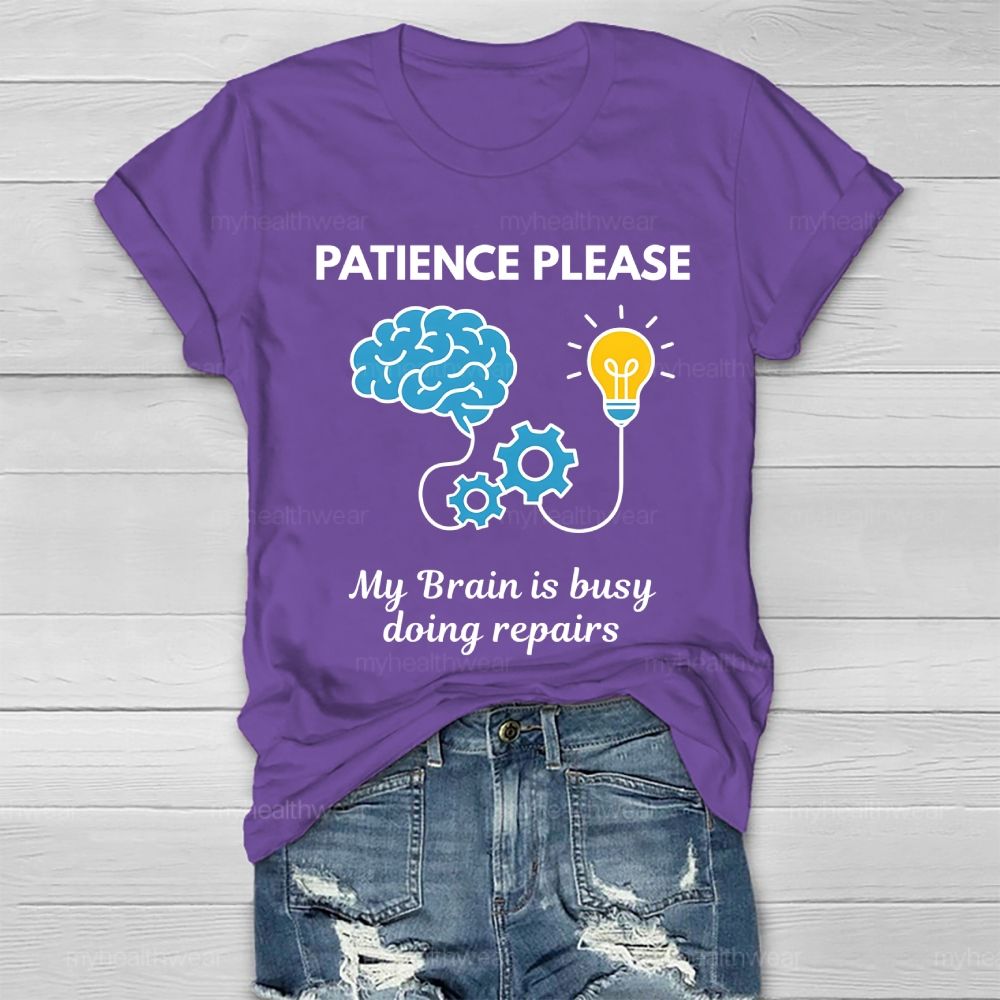 Patience Please My Brain Is Busy Doing Repairs Healthwear T-shirt