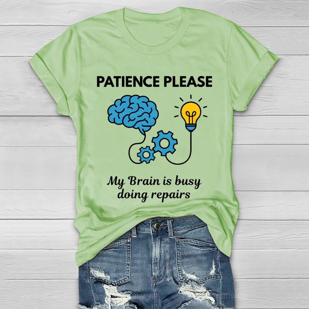 Patience Please My Brain Is Busy Doing Repairs Healthwear T-shirt