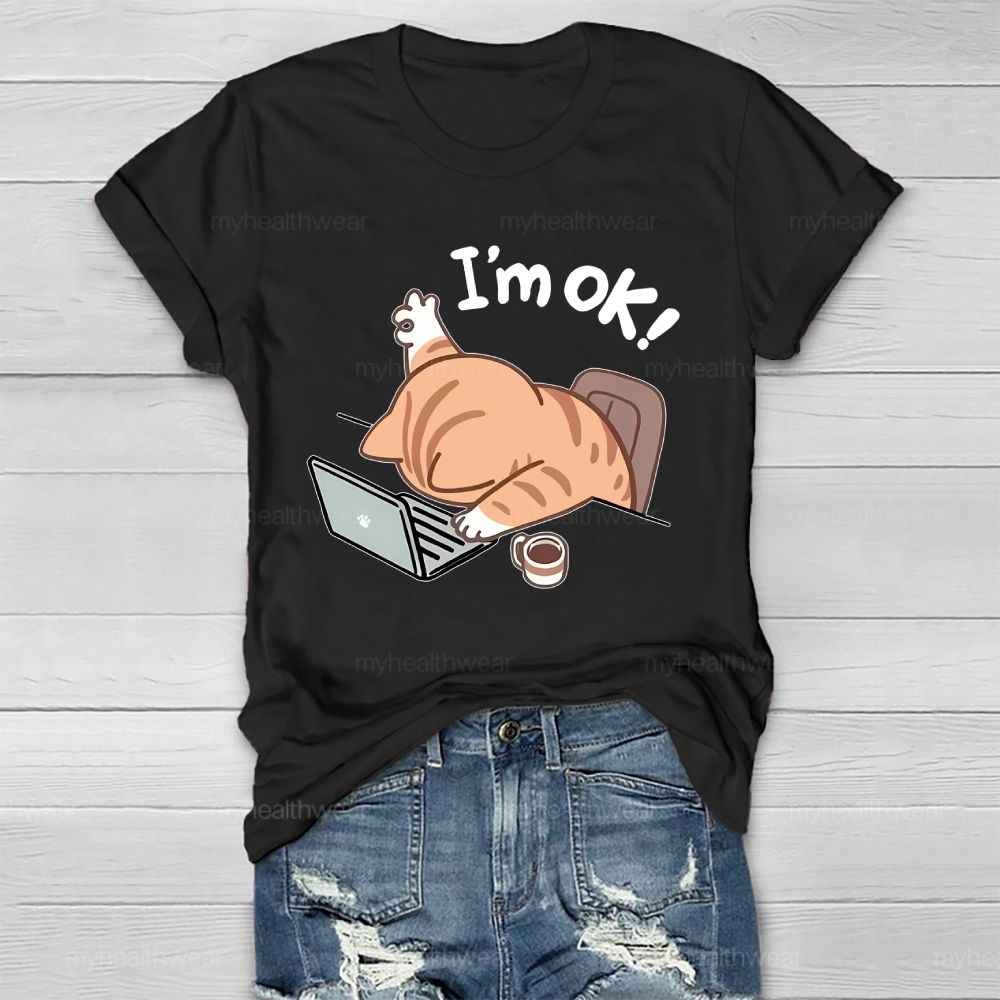 I'm Ok Cat Healthwear T-shirt