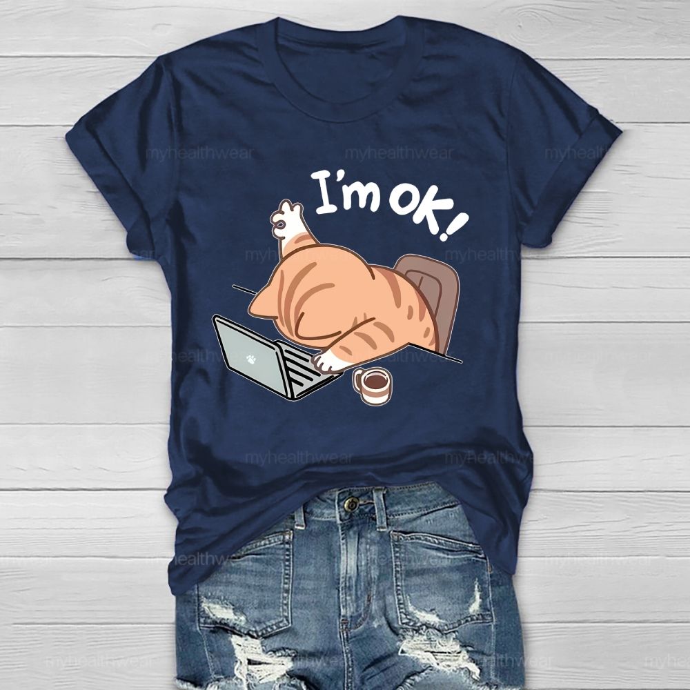 I'm Ok Cat Healthwear T-shirt