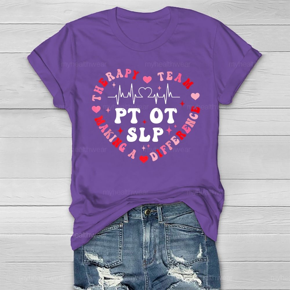 PT OT SLP Therapy Team Making A Difference Healthwear T-shirt