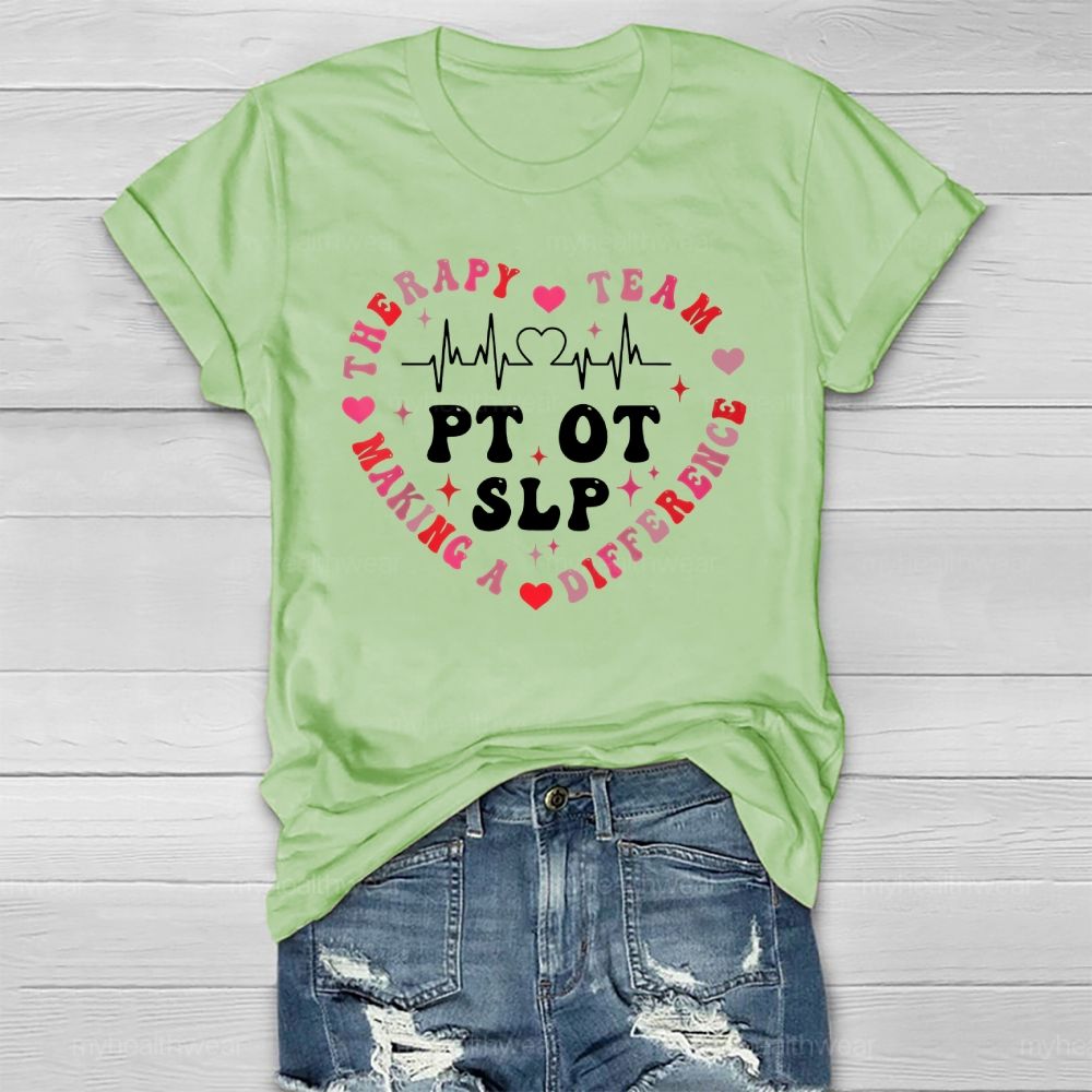 PT OT SLP Therapy Team Making A Difference Healthwear T-shirt