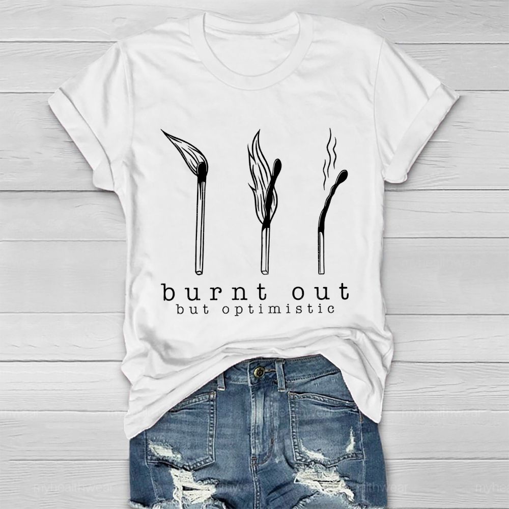 Burnt Out But Optimistic Healthwear T-shirt