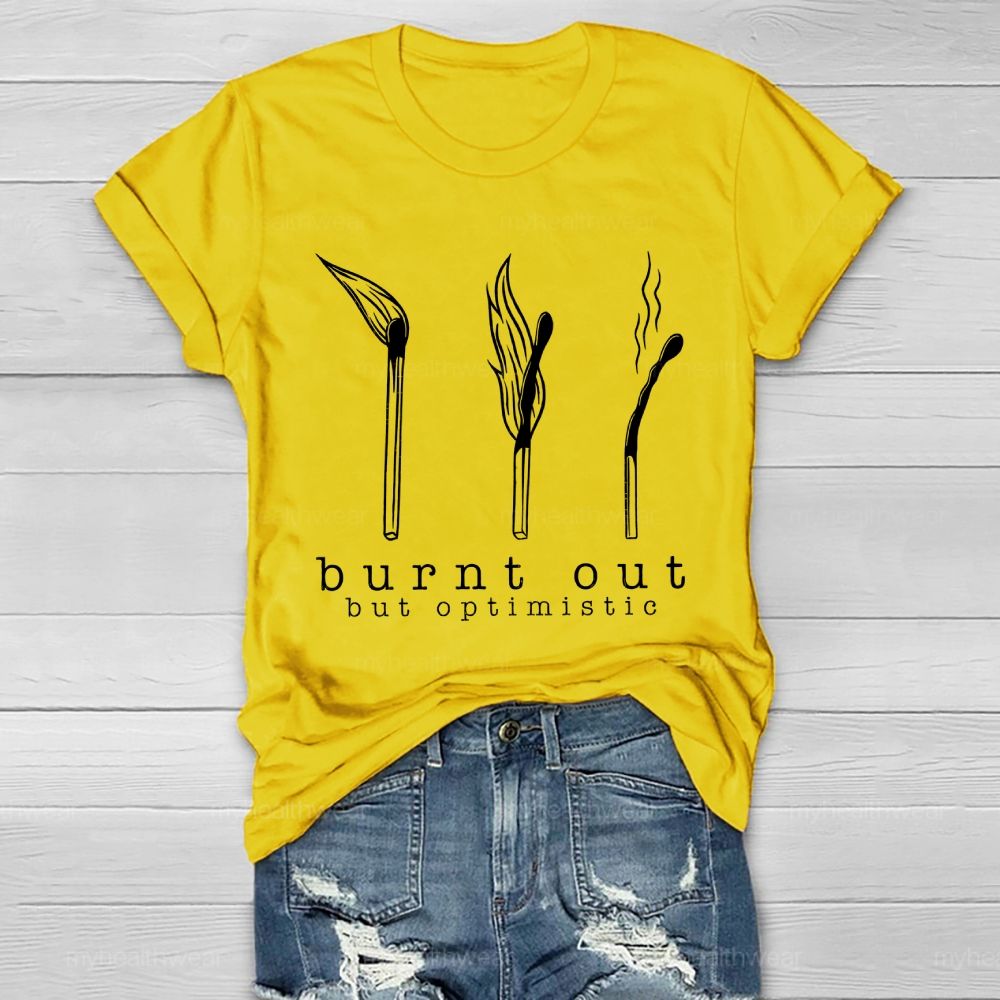 Burnt Out But Optimistic Healthwear T-shirt