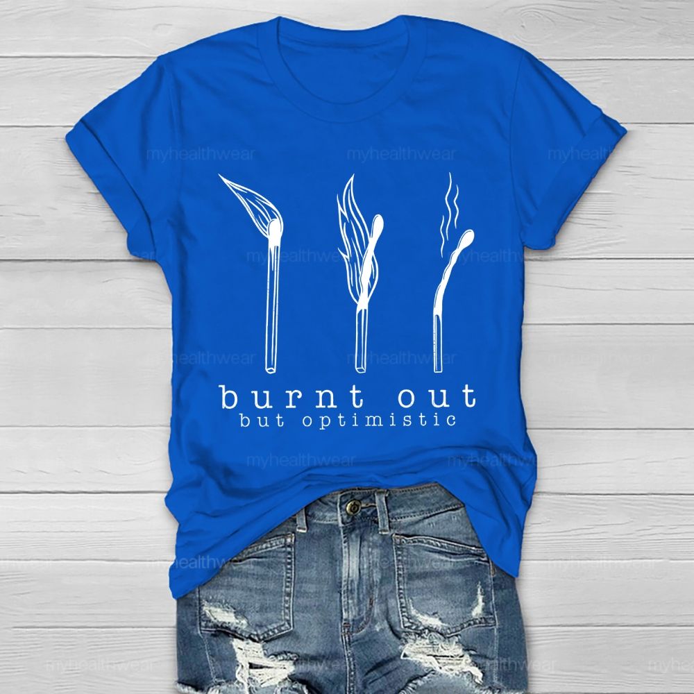Burnt Out But Optimistic Healthwear T-shirt