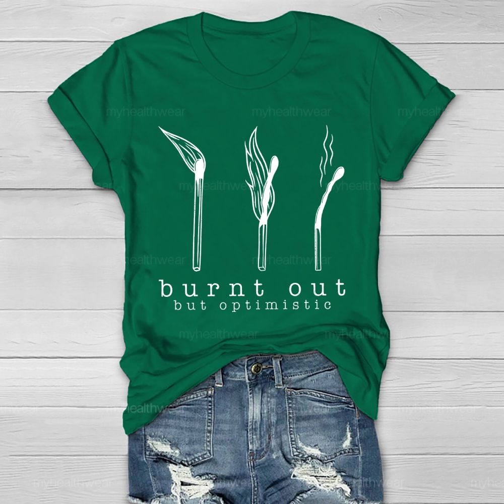 Burnt Out But Optimistic Healthwear T-shirt