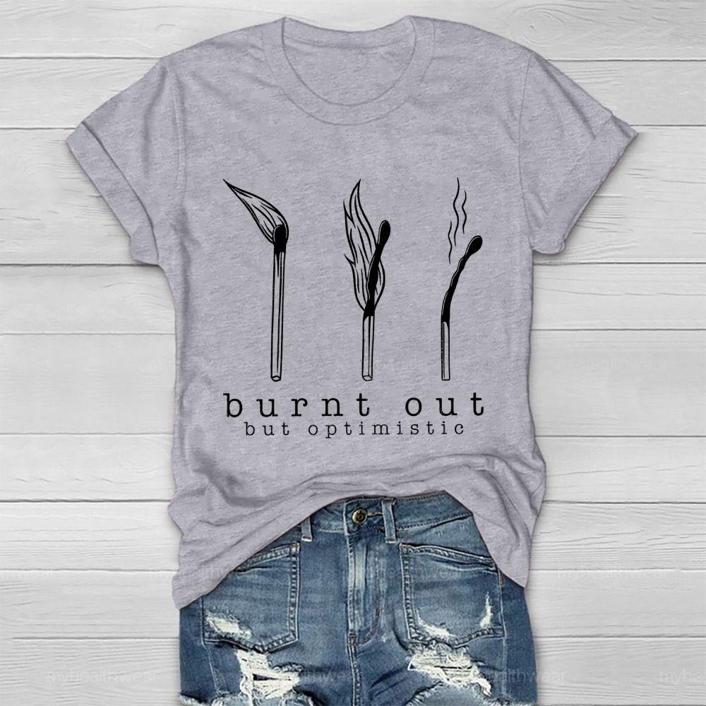 Burnt Out But Optimistic Healthwear T-shirt